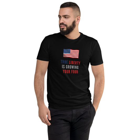 True Liberty is Growing Your Food T-shirt